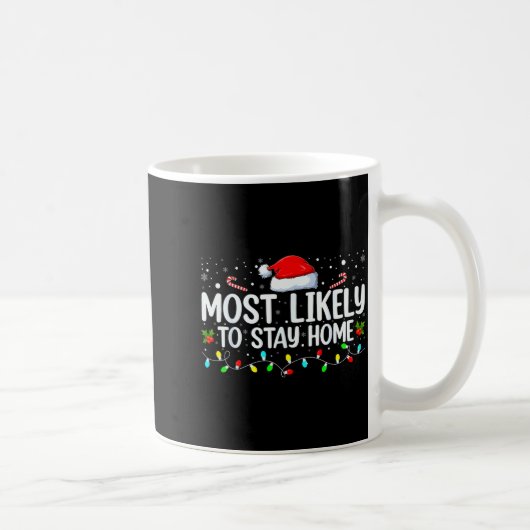 Mug Most Likely To Stay Home Funny Family Christmas Cu (Droite)