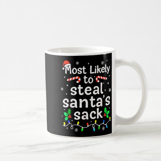 Mug Most Likely To Steal Santa’s Sack Family Xmas Holi (Droite)