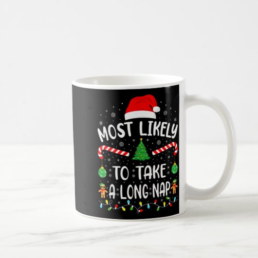 Mug Most Likely To Take A Long Nap Family Matching Xma (Droite)