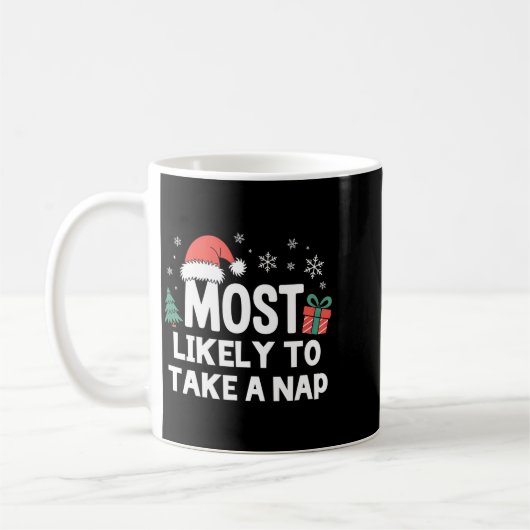 Mug Most Likely To Take A Nap Christmas Funny Xmas Lon (Gauche)