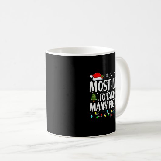 Mug Most Likely To Take Too Many Ctures Christmas (Devant droit)