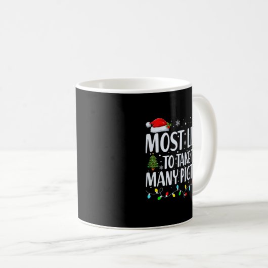 Mug Most Likely To Take Too Many Ctures Christmas (Devant droit)