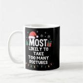 Mug Most Likely To Take Too Many Ctures Christmas Funn (Gauche)