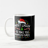 Mug Most Likely To Take Too Many Ctures Funny Family C (Gauche)