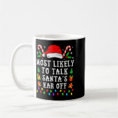 Mug Most Likely To Talk Santa's Ear Off Christmas (Gauche)