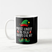 Mug Most Likely To Talk Santa's Ear Off Matching Chris (Gauche)