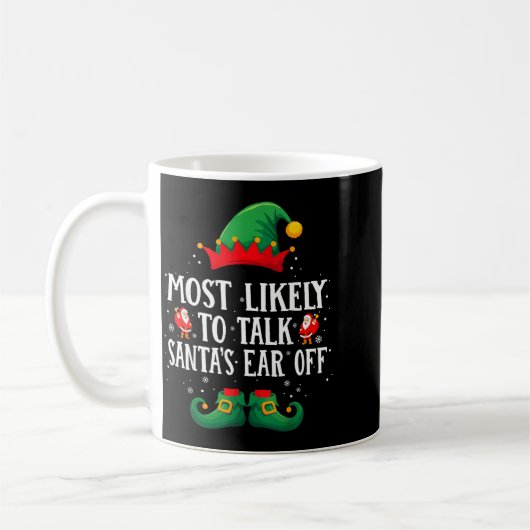 Mug Most Likely To Talk Santa's Ear Off Matching Chris (Gauche)