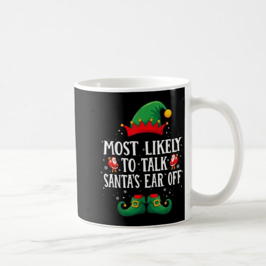Mug Most Likely To Talk Santa's Ear Off Matching Chris (Droite)