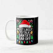 Mug Most Likely To Talk Santa's Ear Off Shirt Matching (Gauche)