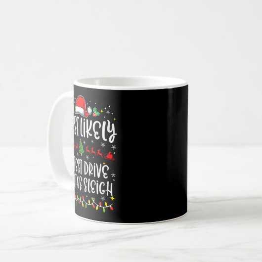 Mug Most Likely To Test Drive Santa's Sleigh Funny Chr (Devant gauche)