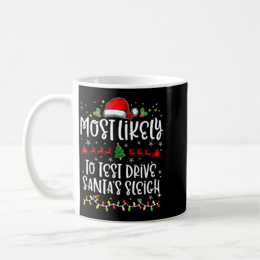 Mug Most Likely To Test Drive Santa's Sleigh Funny Chr (Gauche)