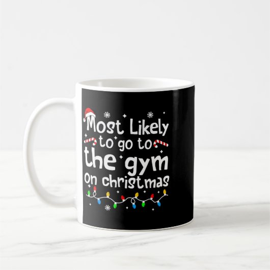 Mug Most Likely To The Gym On C-hristmas Workout Match (Gauche)