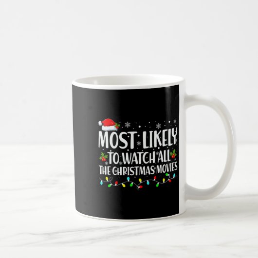 Mug Most Likely To Watch All Christmas Movies Matching (Droite)