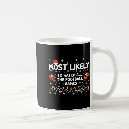 Mug Most Likely To Watch All The Football Games (Droite)