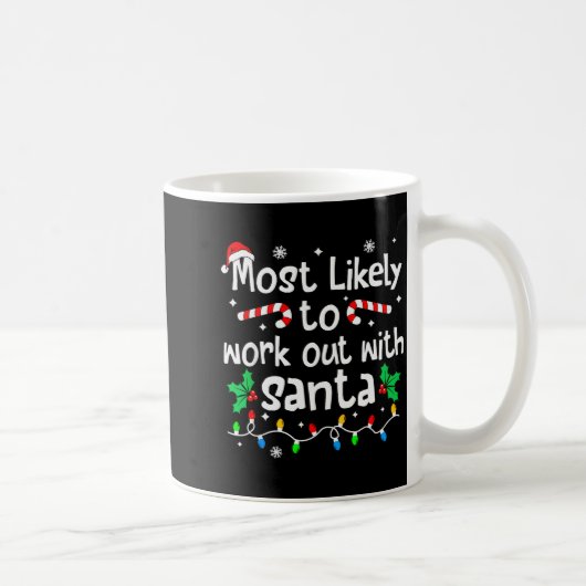 Mug Most Likely To Work Out With Santa Christmas Match (Droite)
