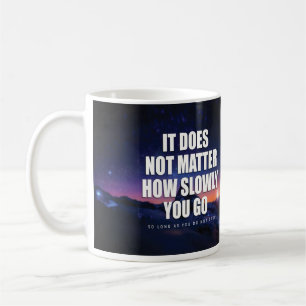 Mug Motivation - Peu Importe La Lenteur Avec Laquelle