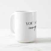 Mug Motivation Positive Vous Êtes Suffisamment Cité (Devant gauche)