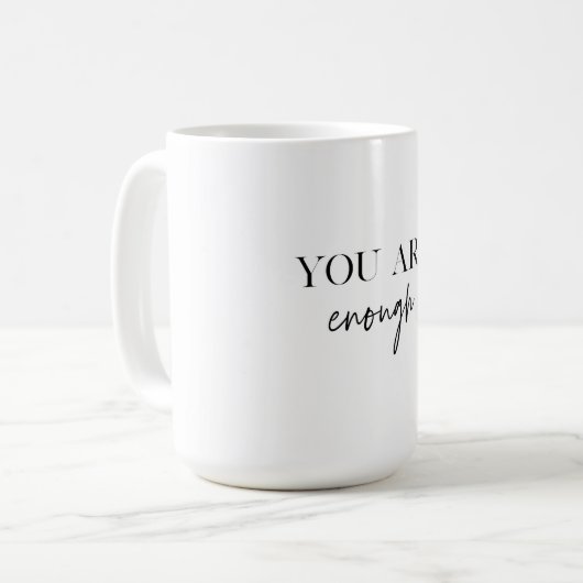 Mug Motivation Positive Vous Êtes Suffisamment Cité (Devant gauche)