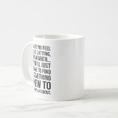 Mug Motivational Humor - When You Feel Like Quitting (Devant gauche)