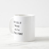 Mug Motivationnel dire ne pas l'appeler un rêve (Devant gauche)