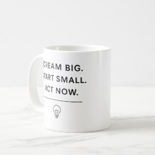 Mug Motivationnel - Dream Big. Commencez Petit. Ag