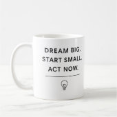 Mug Motivationnel - Dream Big. Commencez Petit. Ag (Gauche)