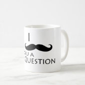 Mug Moustache I vous une question (Devant droit)