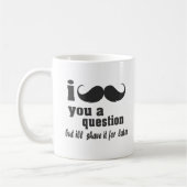 Mug moustache i vous une question (Gauche)