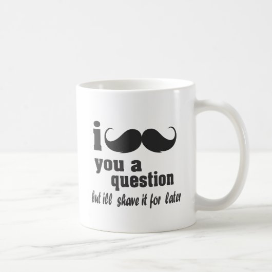 Mug moustache i vous une question (Droite)