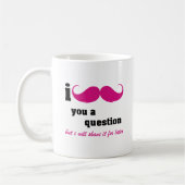 Mug Moustache I vous une question dans le rose (Gauche)