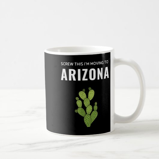 Mug Moving Away Screw This I'm Moving To Arizona State (Droite)