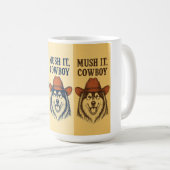 Mug "Mush It, Cowboy", Malamute d'Alaska (Devant droit)