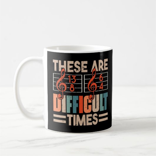 Mug Musicien Ce Sont Des Temps Difficiles Musique 1 (Gauche)
