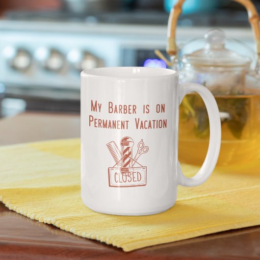 Mug My Barber is on Permanent Vacation (red)