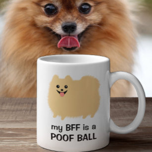 Mug My BFF est une balle de poof - Drôle design Poméra