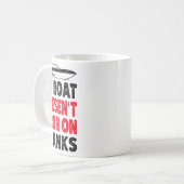 Mug My Boat Doesen't Run On Thanks Boating Sayings Boa (Devant gauche)