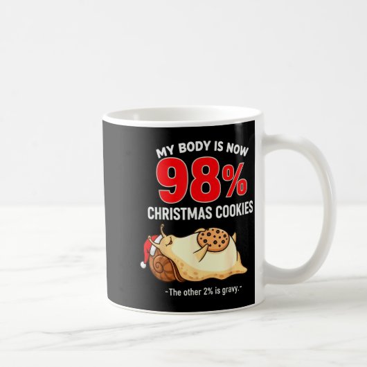 Mug My Body Is 98% Christmas Cookies Funny Snail Pajam (Droite)