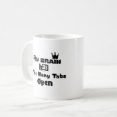 Mug My Brain Has Too Many Tabs Open (Devant gauche)