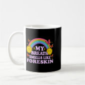 Mug My Breath Smells Like Foreskin  (Gauche)