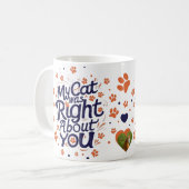 Mug My Cat Was Right About You –Cat Lover (Devant gauche)