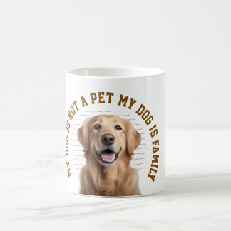 Mug My Dog Is Family Funny Dog Lover Quote