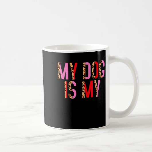Mug My Dog Is My Valentine Day Heart Love Dog Valenti  (Droite)