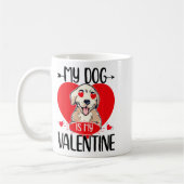 Mug My Dog Is My Valentine Day Heart Love Dog Valentin (Gauche)