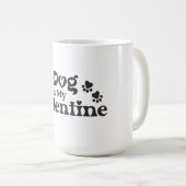Mug My Dog is My Valentine - Funny Pet Lover Hearts &  (Devant droit)