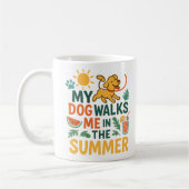 Mug My Dog Walks Me in the Summer - Funny Dog Lover (Gauche)