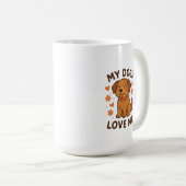 Mug My Dogs Love Me Cute Dog Lover Quote (Devant droit)