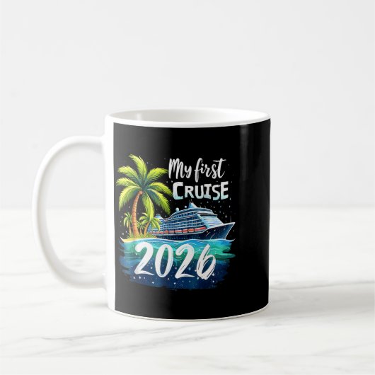Mug My First Cruise 2026 Funny First Time Cruise Vacat (Gauche)
