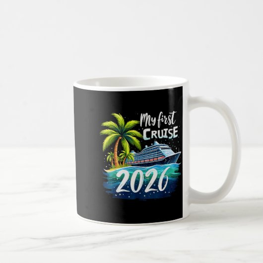 Mug My First Cruise 2026 Funny First Time Cruise Vacat (Droite)
