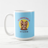 Mug My Frenchie Is My Savior cute French Bulldog Meme (Gauche)