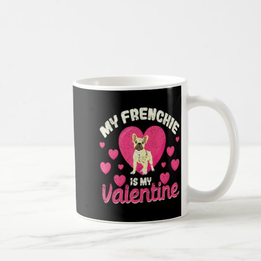 Mug My Frenchie Is My Valentine Valentines Day French  (Droite)